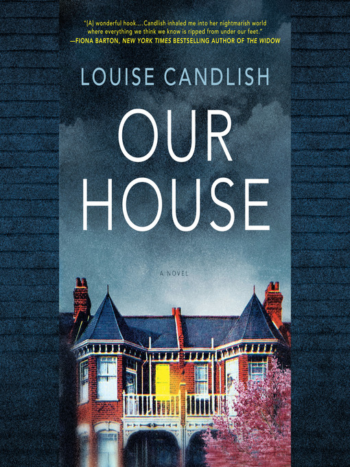 Title details for Our House by Louise Candlish - Wait list